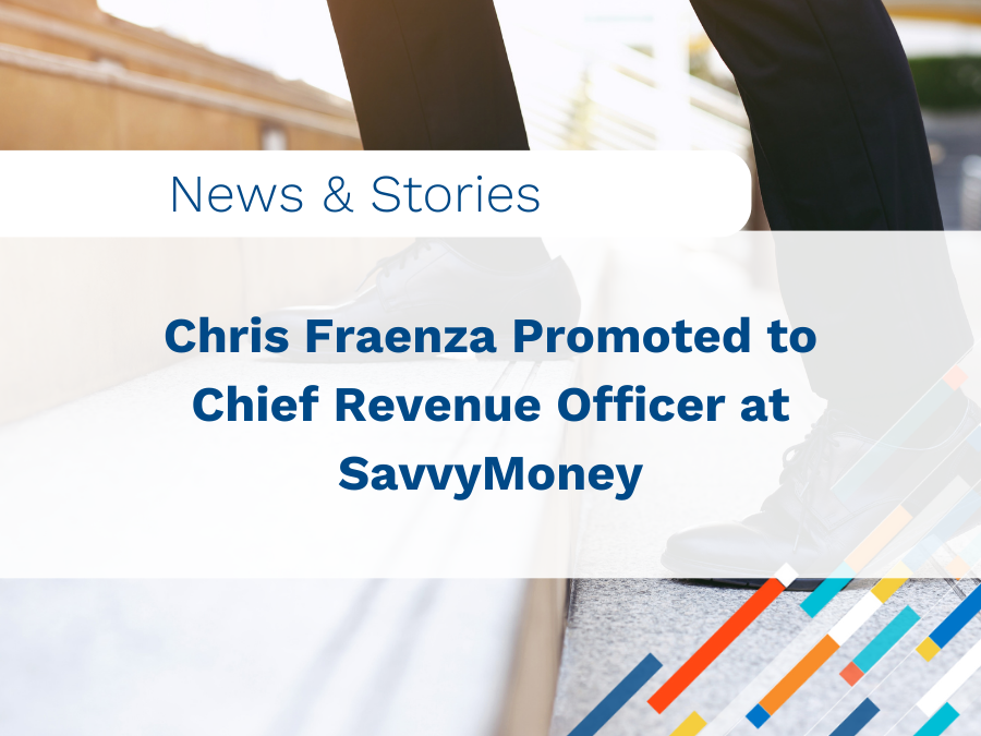 Chris Fraenza Promoted to Chief Revenue Officer at SavvyMoney