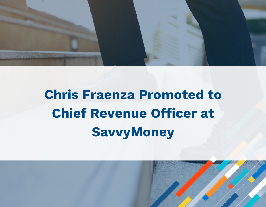 SavvyMoney's Chris Fraenza Promoted to Chief Revenue Officer at SavvyMoney