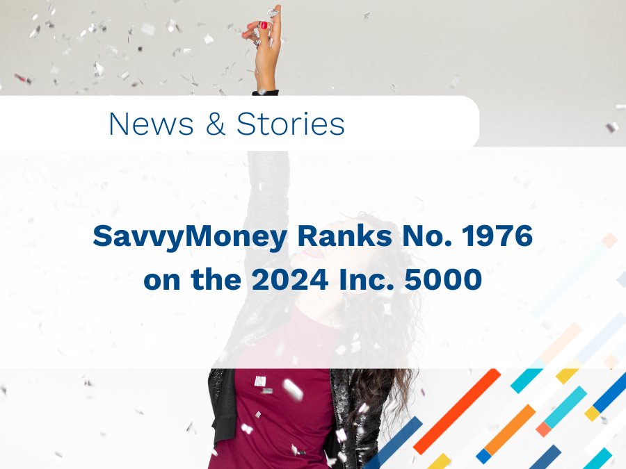 SavvyMoney Ranks No. 1976 on the 2024 Inc. 5000